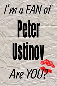 I'm a Fan of Peter Ustinov Are You? Creative Writing Lined Journal