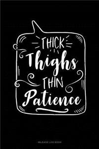 Thick Thighs Thin Patience