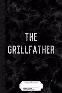 The Grillfather Grill Master Composition Notebook