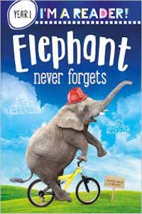 Im a Reader! Elephant Never Forgets (Level 1: Ages 5+)