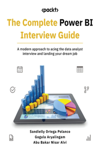 Complete Power BI Interview Guide: A modern approach to acing the data analyst interview and landing your dream job