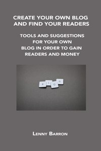 Create Your Own Blog and Find Your Readers