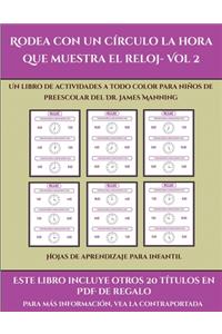 Hojas de aprendizaje para infantil (Rodea con un círculo la hora que muestra el reloj- Vol 2)