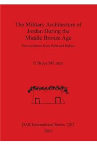 Military Architecture of Jordan During the Middle Bronze Age