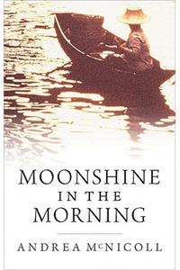 Moonshine in the Morning