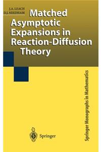 Matched Asymptotic Expansions in Reaction-Diffusion Theory