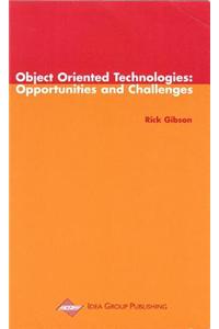 Object Oriented Technologies: Opportunities and Challenges