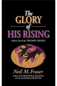 Glory of His Rising