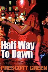 Half Way To Dawn