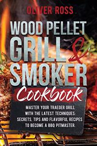 Wood Pellet Grill and Smoker Cookbook
