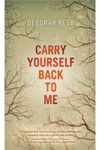 Carry Yourself Back to Me