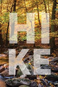 Hiking Log Book: Tracker and Log Record Journal For Hikers, Travel Pocket Size Write-In Notebook For Trail Conditions, Location, Weather, Checklist For Gear, Food, W