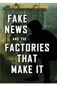 Fake News and the Factories That Make It