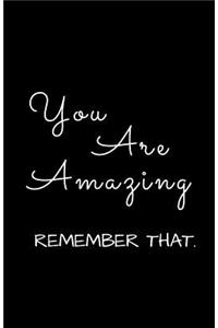You Are Amazing, Remember That