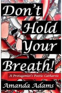 Don't Hold Your Breath!