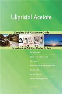 Ulipristal Acetate; Complete Self-Assessment Guide