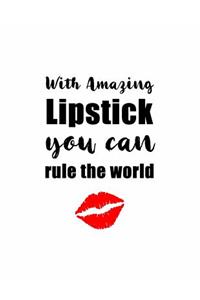 With Amazing Lipstick You Can Rule the World