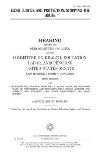 Elder Justice and Protection: Stopping the Abuse