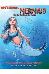 Mythical Mermaid - Dot-To-Dot Book for Adults