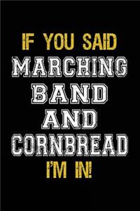 If You Said Marching Band And Cornbread I'm In