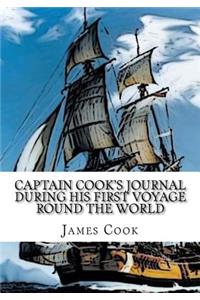 Captain Cook's Journal During His First Voyage Round the World