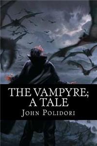 The Vampyre; A Tale