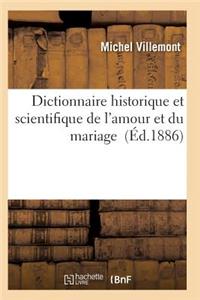 Dictionnaire Historique Et Scientifique de l'Amour Et Du Mariage