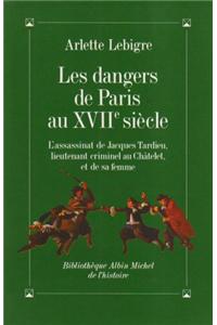 Dangers de Paris Au Xviie Siecle (Les)