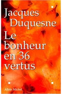 Bonheur En 36 Vertus (Le)