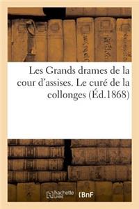 Les Grands Drames de la Cour d'Assises. Le Curé de la Collonges