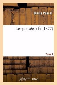 Les Pensées. Tome 2