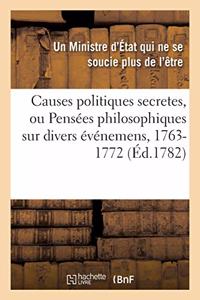 Causes Politiques Secretes. Pensées Philosophiques, 1763-1772. Traduit de l'Anglois