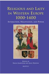 Religious and Laity in Western Europe, 1000-1400