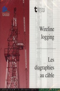 Wireline Logging/Les Diagraphies Au Cable