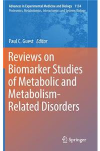 Reviews on Biomarker Studies of Metabolic and Metabolism-Related Disorders