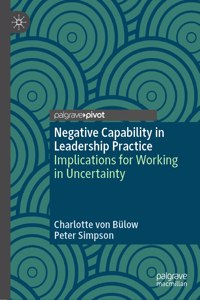 Negative Capability in Leadership Practice