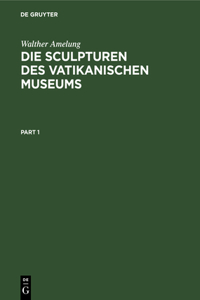 Die Sculpturen Des Vatikanischen Museums