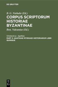 Agathiae Myrinaei Historiarum Libri Quinque
