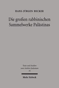 Die Grossen Rabbinischen Sammelwerke Palastinas: Zur Literarischen Genese Von Talmud Yerushalmi Und Midrash Bereshit Rabba