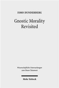 Gnostic Morality Revisited