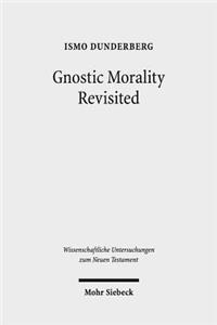 Gnostic Morality Revisited