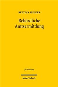 Behordliche Amtsermittlung