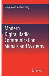 Modern Digital Radio Communication Signals and Systems