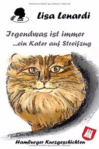 Irgendwas ist immer ...ein Kater auf Streifzug