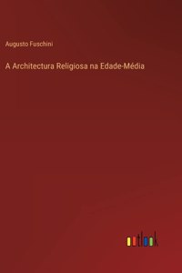 A Architectura Religiosa na Edade-Media