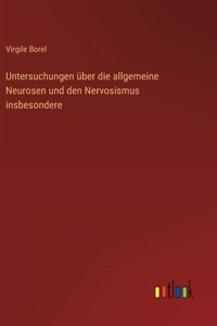 Untersuchungen über die allgemeine Neurosen und den Nervosismus insbesondere