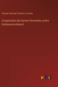 Conspiration des barons Normands contre Guillaume-le-Batard