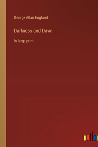 Darkness and Dawn