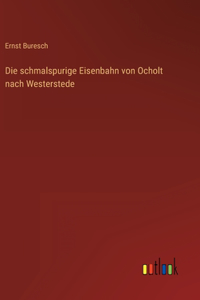 schmalspurige Eisenbahn von Ocholt nach Westerstede