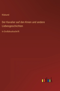 Kavalier auf den Knien und andere Liebesgeschichten